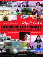 DERRIÈRE LES FRONTS : RÉSISTANCES ET RÉSILIENCES EN PALESTINE